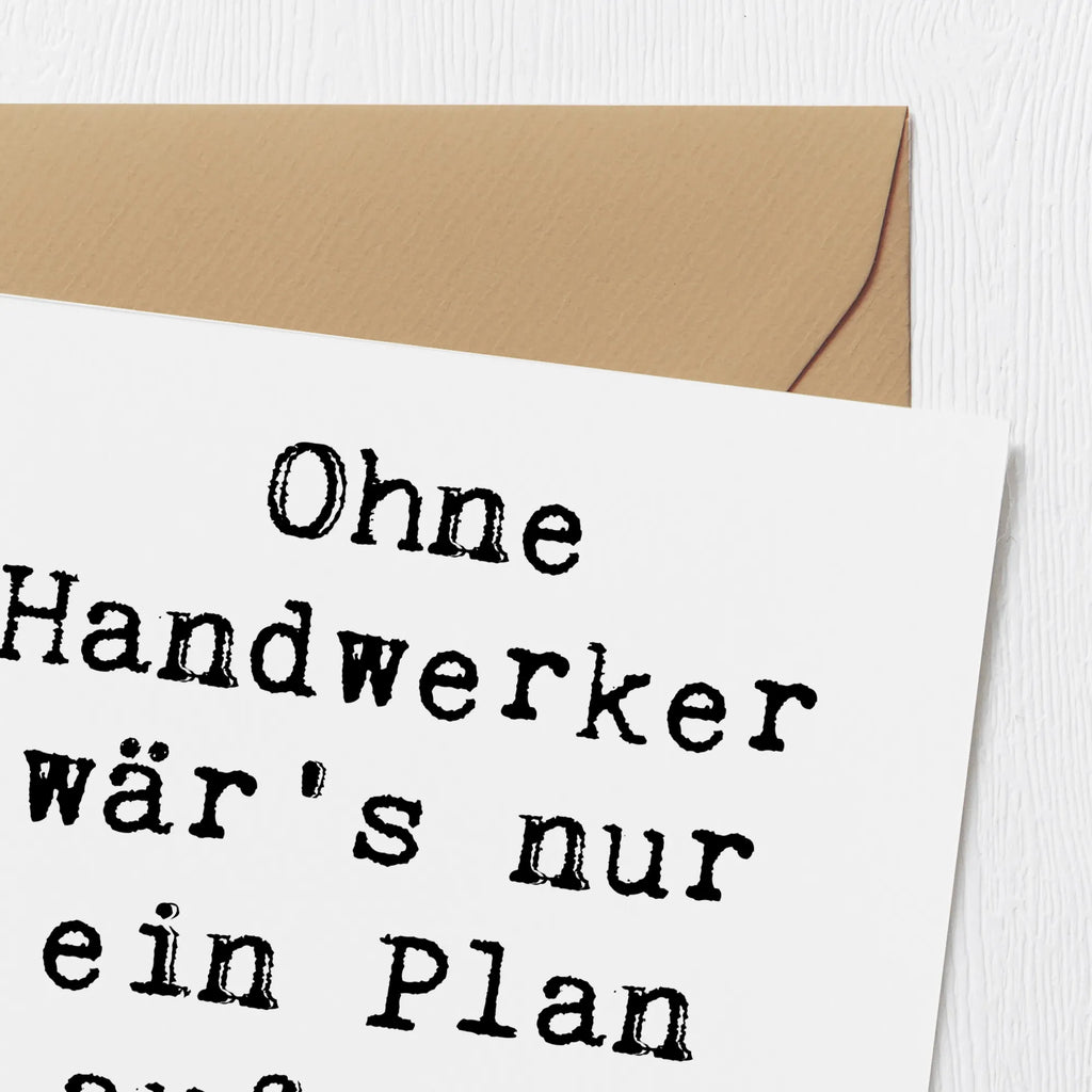 Deluxe Card Saying Ohne Handwerker wär's nur ein Plan auf dem Papier! Karte, Glückwunschkarte, Hochwertige Grußkarte, Hochwertige Klappkarte, Hochzeitskarte, Klappkarte, Geburtstagskarte, Einladungskarte, Grußkarte, Beruf, Ausbildung, Jubiläum, Abschied, Rente, Kollege, Kollegin, Geschenk, Schenken, Arbeitskollege, Mitarbeiter, Firma, Danke, Dankeschön