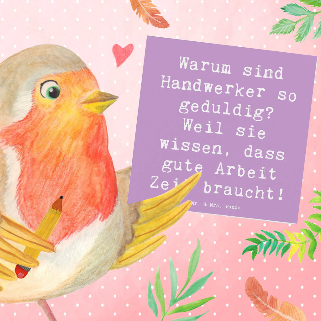 Deluxe Karte Spruch Warum sind Handwerker so geduldig? Weil sie wissen, dass gute Arbeit Zeit braucht! Grußkarte, Karte, Einladungskarte, Klappkarte, Hochwertige Grußkarte, Hochwertige Klappkarte, Geburtstagskarte, Glückwunschkarte, Hochzeitskarte, Beruf, Ausbildung, Jubiläum, Abschied, Rente, Kollege, Kollegin, Geschenk, Schenken, Arbeitskollege, Mitarbeiter, Firma, Danke, Dankeschön