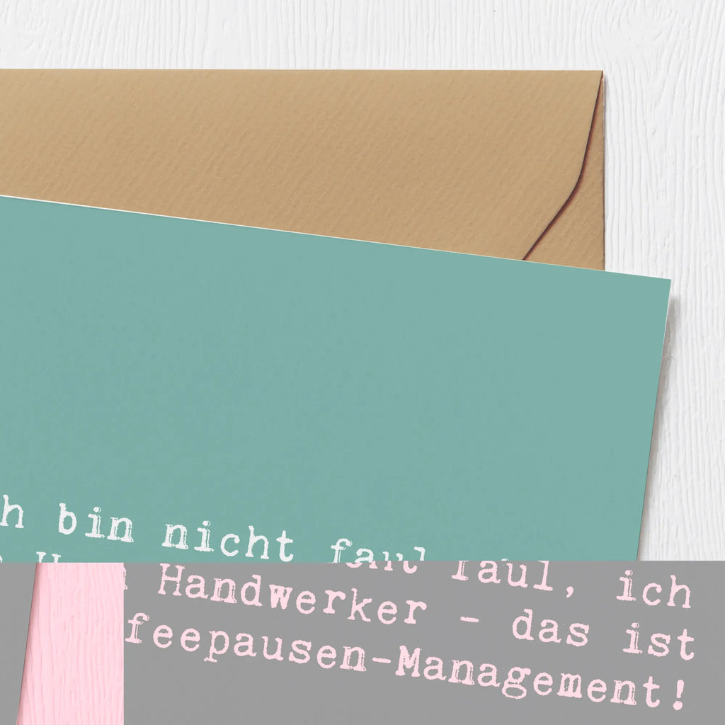 Deluxe Karte Spruch Ich bin nicht faul, ich bin Handwerker - das ist Kaffeepausen-Management! Glückwunschkarte, Hochwertige Grußkarte, Klappkarte, Hochwertige Klappkarte, Geburtstagskarte, Einladungskarte, Karte, Grußkarte, Hochzeitskarte, Beruf, Ausbildung, Jubiläum, Abschied, Rente, Kollege, Kollegin, Geschenk, Schenken, Arbeitskollege, Mitarbeiter, Firma, Danke, Dankeschön