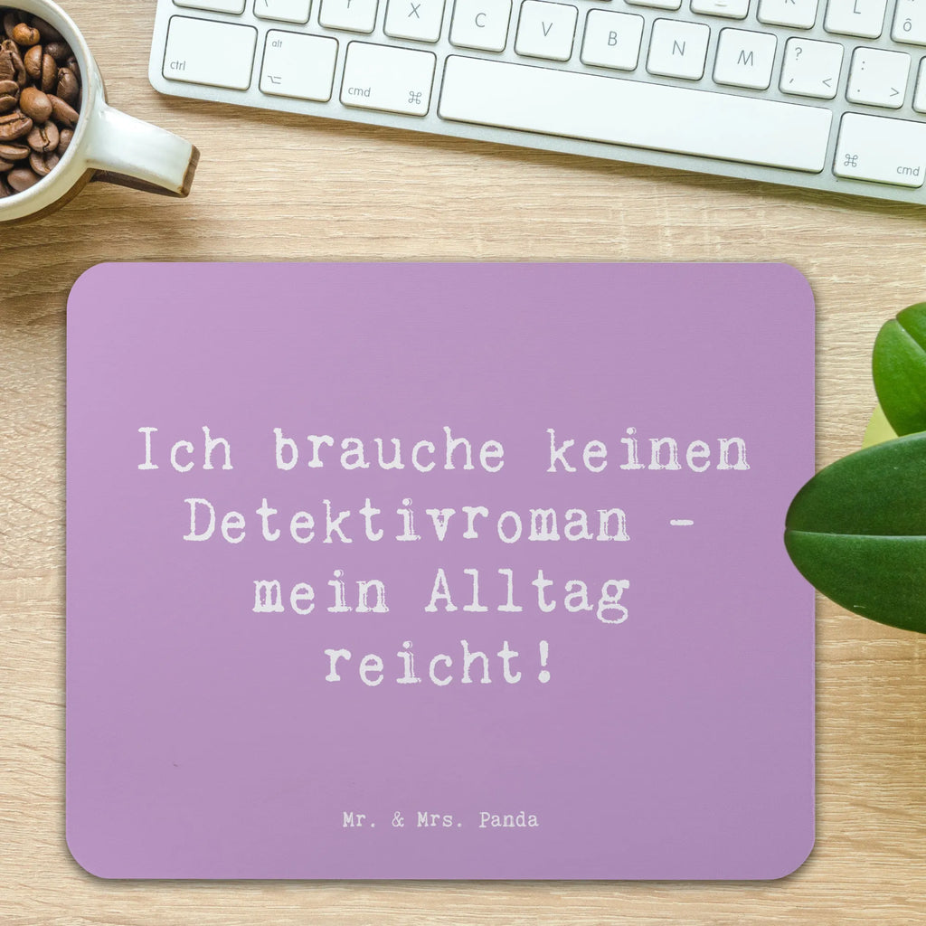 Mauspad Spruch Ich brauche keinen Detektivroman - mein Alltag reicht! Arbeitszimmer, Mausunterlage, PC Zubehör, Einzigartiges Mauspad, Büroausstattung, Mauspad Büro, Designer Mauspad, Mousepad, Mauspad, Computer zubehör, Beruf, Ausbildung, Jubiläum, Abschied, Rente, Kollege, Kollegin, Geschenk, Schenken, Arbeitskollege, Mitarbeiter, Firma, Danke, Dankeschön