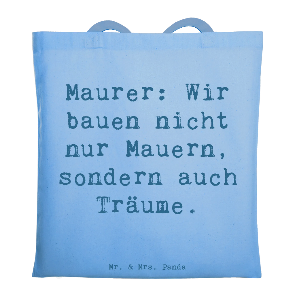 Tragetasche Spruch Maurer: Wir bauen nicht nur Mauern, sondern auch Träume. Beuteltasche, Beutel, Einkaufstasche, Jutebeutel, Stoffbeutel, Tasche, Shopper, Umhängetasche, Strandtasche, Schultertasche, Stofftasche, Tragetasche, Badetasche, Jutetasche, Einkaufstüte, Laptoptasche, Beruf, Ausbildung, Jubiläum, Abschied, Rente, Kollege, Kollegin, Geschenk, Schenken, Arbeitskollege, Mitarbeiter, Firma, Danke, Dankeschön