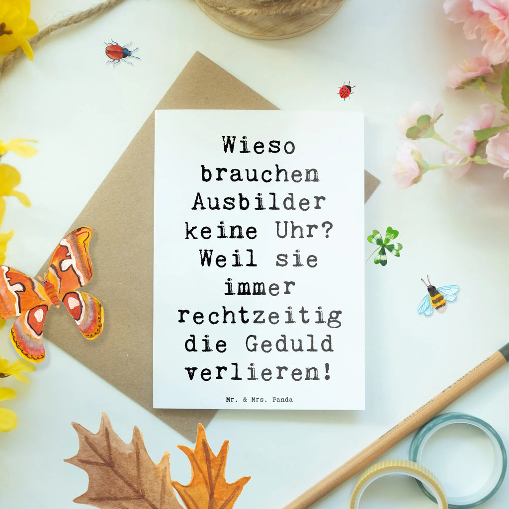Greetings card Saying Wieso brauchen Ausbilder keine Uhr? Weil sie immer rechtzeitig die Geduld verlieren! Einladungskarte, Klappkarte, Hochzeitskarte, Geburtstagskarte, Ansichtskarten, Glückwunschkarte, Grußkarte, Karte, Beruf, Ausbildung, Jubiläum, Abschied, Rente, Kollege, Kollegin, Geschenk, Schenken, Arbeitskollege, Mitarbeiter, Firma, Danke, Dankeschön