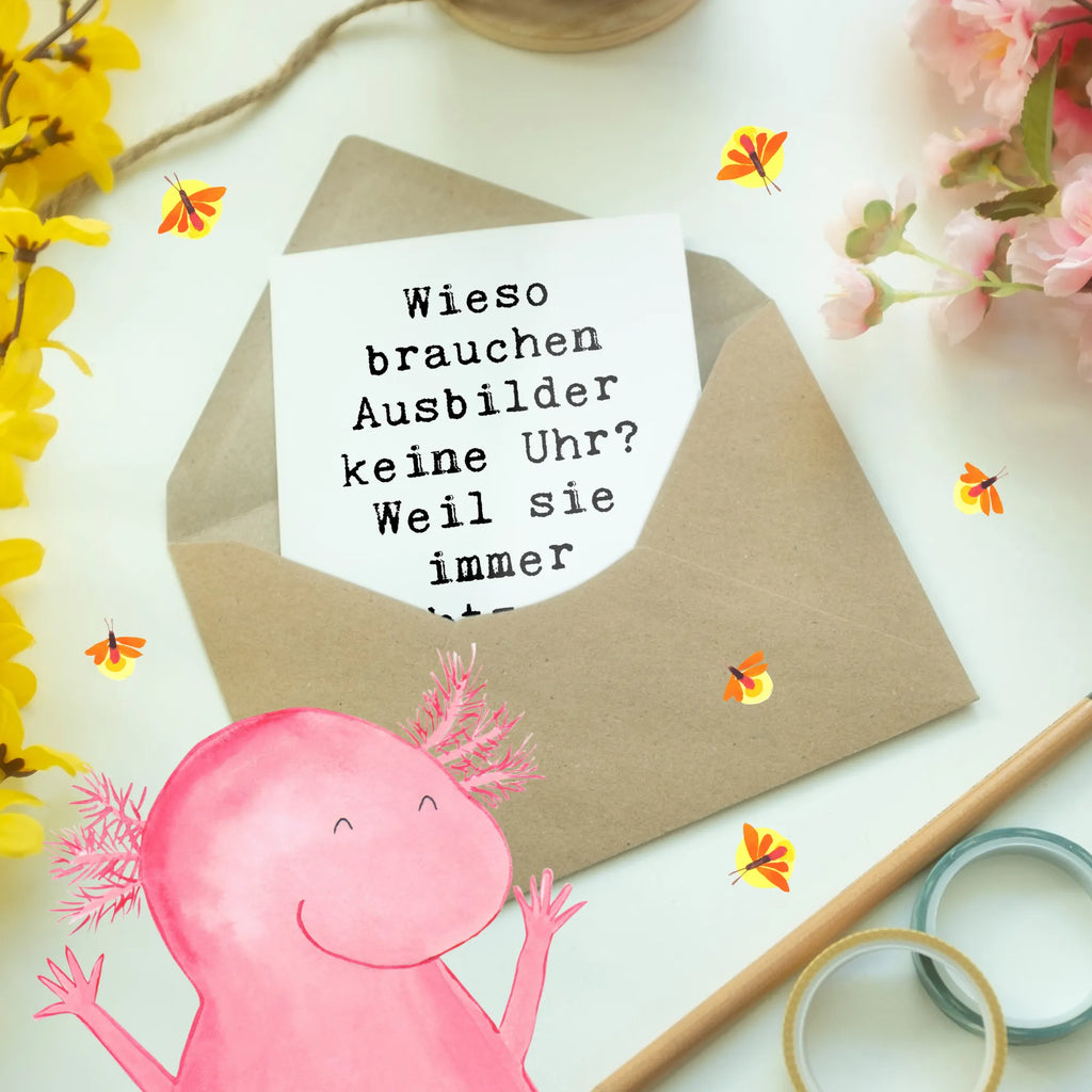 Greetings card Saying Wieso brauchen Ausbilder keine Uhr? Weil sie immer rechtzeitig die Geduld verlieren! Einladungskarte, Klappkarte, Hochzeitskarte, Geburtstagskarte, Ansichtskarten, Glückwunschkarte, Grußkarte, Karte, Beruf, Ausbildung, Jubiläum, Abschied, Rente, Kollege, Kollegin, Geschenk, Schenken, Arbeitskollege, Mitarbeiter, Firma, Danke, Dankeschön