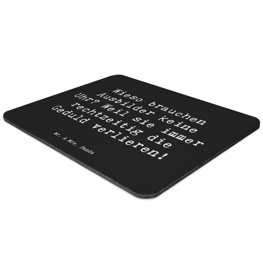 Mouse mat Saying Wieso brauchen Ausbilder keine Uhr? Weil sie immer rechtzeitig die Geduld verlieren! Arbeitszimmer, Computer zubehör, Mauspad Büro, Einzigartiges Mauspad, Mausunterlage, Büroausstattung, PC Zubehör, Designer Mauspad, Mauspad, Mousepad, Beruf, Ausbildung, Jubiläum, Abschied, Rente, Kollege, Kollegin, Geschenk, Schenken, Arbeitskollege, Mitarbeiter, Firma, Danke, Dankeschön