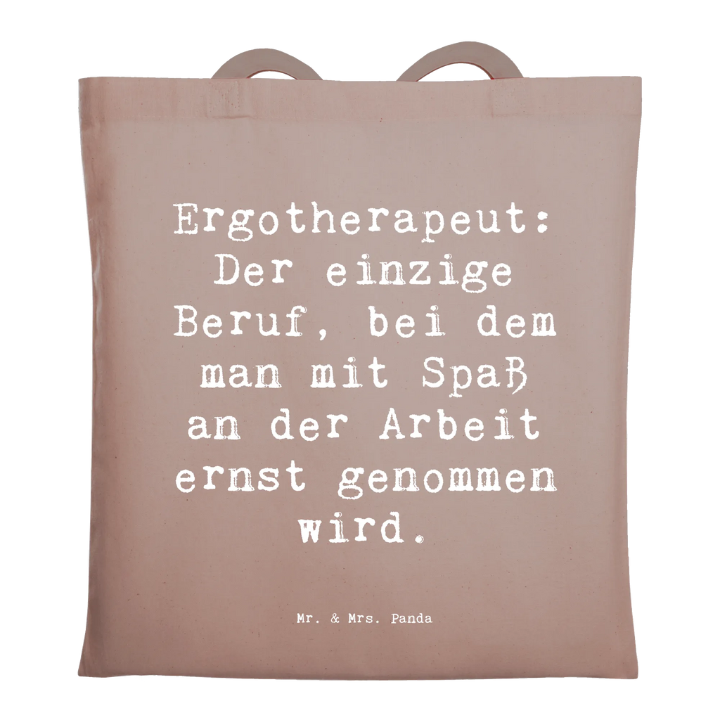 Tote bag Saying Ergotherapeut: Der einzige Beruf, bei dem man mit Spaß an der Arbeit ernst genommen wird. Einkaufstasche, Einkaufstüte, Jutebeutel, Beutel, Shopper, Strandtasche, Laptoptasche, Stofftasche, Schultertasche, Jutetasche, Badetasche, Tragetasche, Beuteltasche, Stoffbeutel, Umhängetasche, Tasche, Beruf, Ausbildung, Jubiläum, Abschied, Rente, Kollege, Kollegin, Geschenk, Schenken, Arbeitskollege, Mitarbeiter, Firma, Danke, Dankeschön