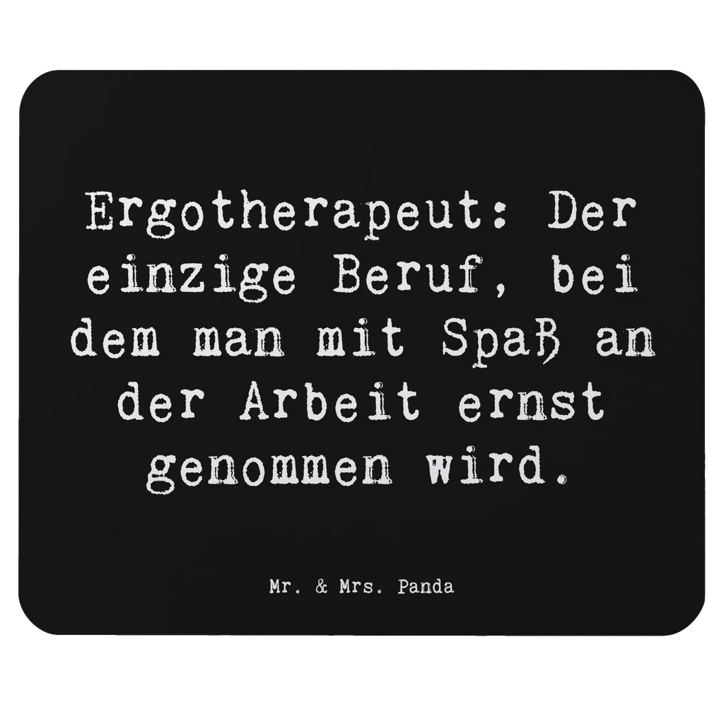 Mauspad Spruch Ergotherapeut: Der einzige Beruf, bei dem man mit Spaß an der Arbeit ernst genommen wird. Mausunterlage, Mauspad Büro, PC Zubehör, Mauspad, Arbeitszimmer, Büroausstattung, Einzigartiges Mauspad, Mousepad, Computer zubehör, Designer Mauspad, Beruf, Ausbildung, Jubiläum, Abschied, Rente, Kollege, Kollegin, Geschenk, Schenken, Arbeitskollege, Mitarbeiter, Firma, Danke, Dankeschön