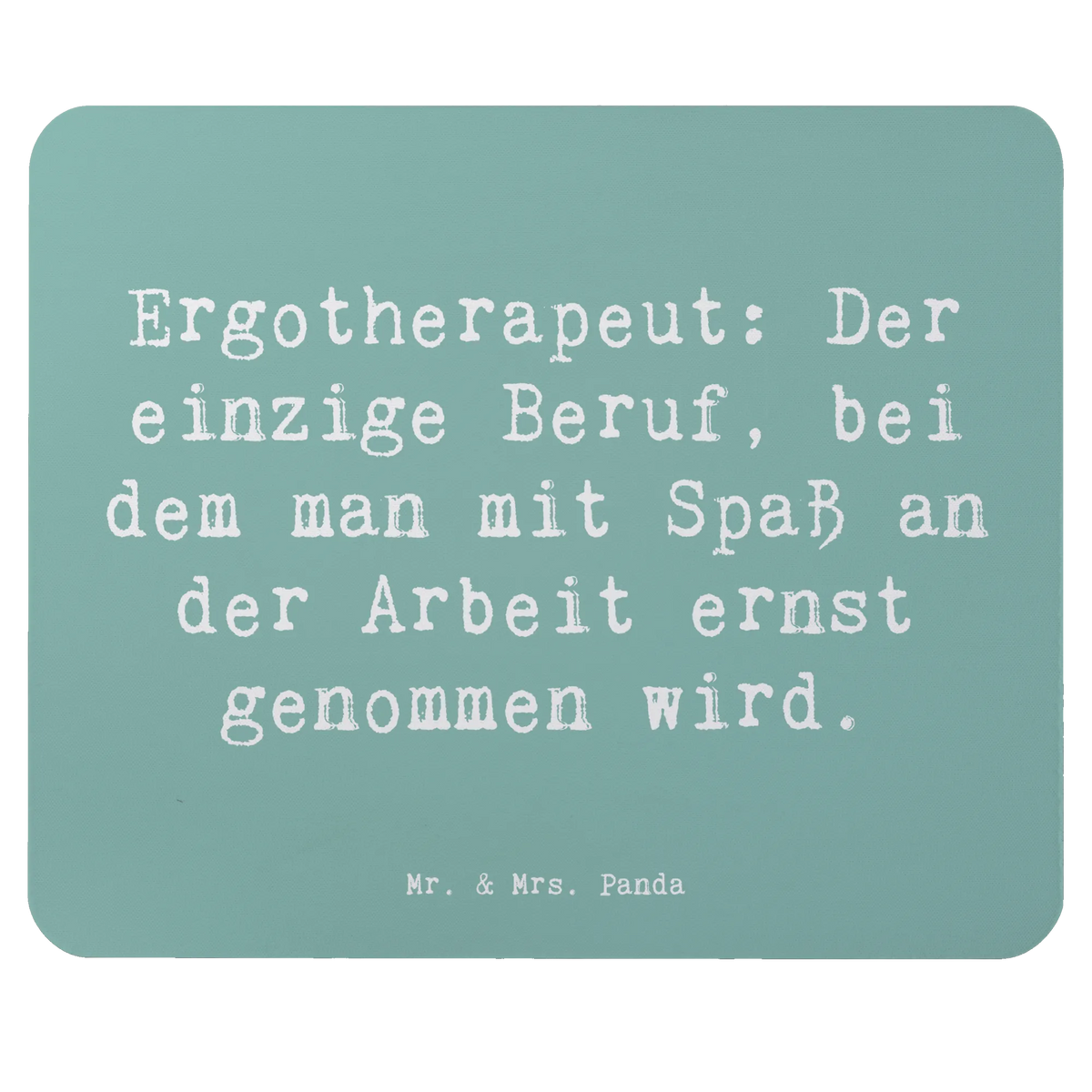 Mouse mat Saying Ergotherapeut: Der einzige Beruf, bei dem man mit Spaß an der Arbeit ernst genommen wird. mausteppich, Mouse Pad, Mousepad, Mauspad, laptop mauspad, computer mousepad, notebook mauspad, mauspad laptop, pc mousepad, pc mauspad, gummi mauspad, computer mauspad, computermatte, laptop mousepad, mousematte, mauspad pc, pc mausunterlage, Firma, Mitarbeiter, Arbeitskollege, Kollegin, Kollege, Rente, Abschied, Ausbildung, Beruf, Jubiläum, Geschenk, Dankeschön, Danke, Schenken