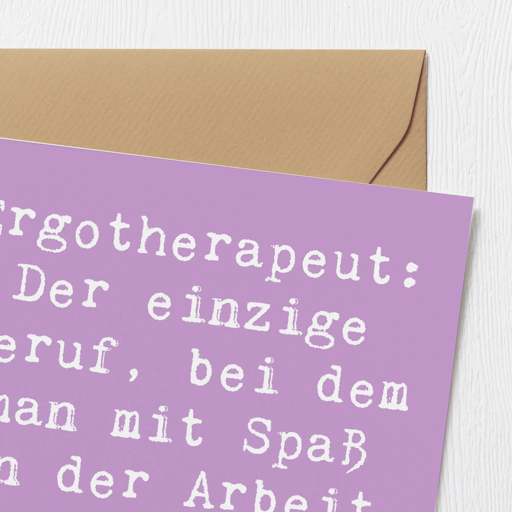 Deluxe Karte Spruch Ergotherapeut: Der einzige Beruf, bei dem man mit Spaß an der Arbeit ernst genommen wird. Hochwertige Grußkarte, Hochwertige Klappkarte, Geburtstagskarte, Hochzeitskarte, Glückwunschkarte, Einladungskarte, Klappkarte, Grußkarte, Karte, Beruf, Ausbildung, Jubiläum, Abschied, Rente, Kollege, Kollegin, Geschenk, Schenken, Arbeitskollege, Mitarbeiter, Firma, Danke, Dankeschön