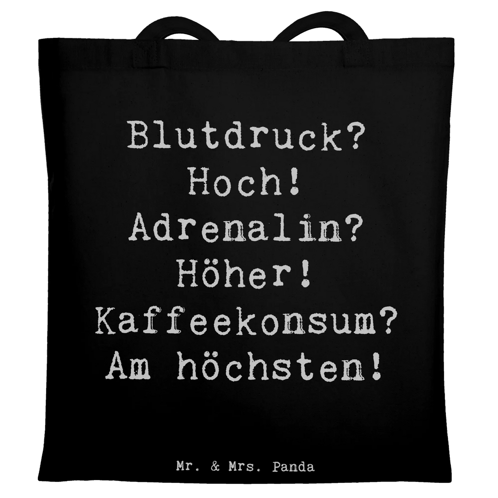 Tote bag Saying Blutdruck? Hoch! Adrenalin? Höher! Kaffeekonsum? Am höchsten! Shopper, Jutetasche, Stofftasche, Stoffbeutel, Beutel, Laptoptasche, Einkaufstasche, Tasche, Umhängetasche, Schultertasche, Strandtasche, Badetasche, Jutebeutel, Beuteltasche, Einkaufstüte, Tragetasche, Beruf, Ausbildung, Jubiläum, Abschied, Rente, Kollege, Kollegin, Geschenk, Schenken, Arbeitskollege, Mitarbeiter, Firma, Danke, Dankeschön