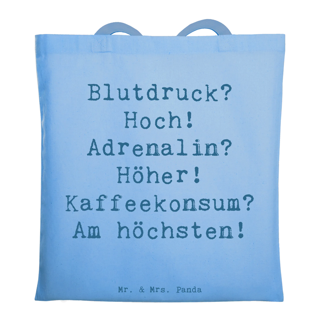 Tote bag Saying Blutdruck? Hoch! Adrenalin? Höher! Kaffeekonsum? Am höchsten! Shopper, Jutetasche, Stofftasche, Stoffbeutel, Beutel, Laptoptasche, Einkaufstasche, Tasche, Umhängetasche, Schultertasche, Strandtasche, Badetasche, Jutebeutel, Beuteltasche, Einkaufstüte, Tragetasche, Beruf, Ausbildung, Jubiläum, Abschied, Rente, Kollege, Kollegin, Geschenk, Schenken, Arbeitskollege, Mitarbeiter, Firma, Danke, Dankeschön
