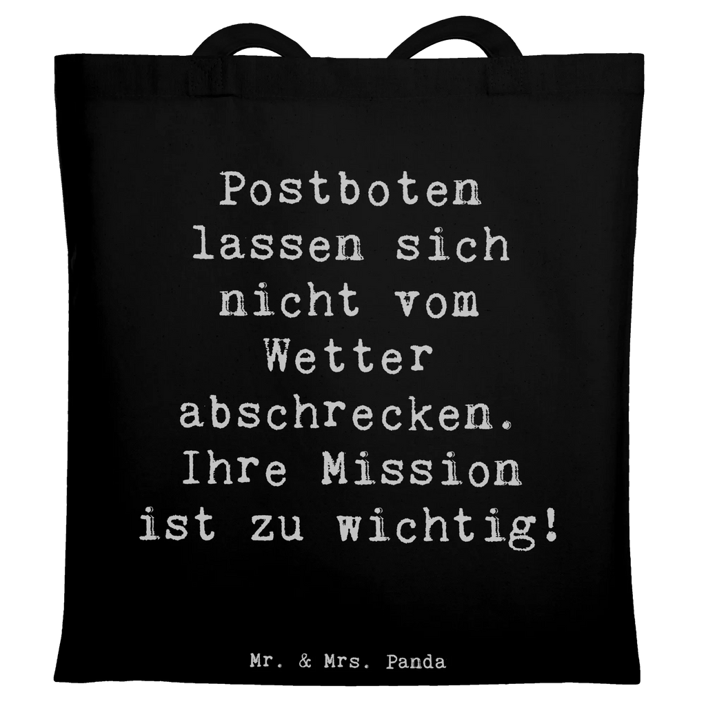 Tote bag Saying Postboten lassen sich nicht vom Wetter abschrecken. Ihre Mission ist zu wichtig! Stofftasche, Beuteltasche, Stoffbeutel, Badetasche, Einkaufstasche, Shopper, Tragetasche, Jutetasche, Jutebeutel, Laptoptasche, Beutel, Strandtasche, Schultertasche, Einkaufstüte, Umhängetasche, Tasche, Beruf, Ausbildung, Jubiläum, Abschied, Rente, Kollege, Kollegin, Geschenk, Schenken, Arbeitskollege, Mitarbeiter, Firma, Danke, Dankeschön