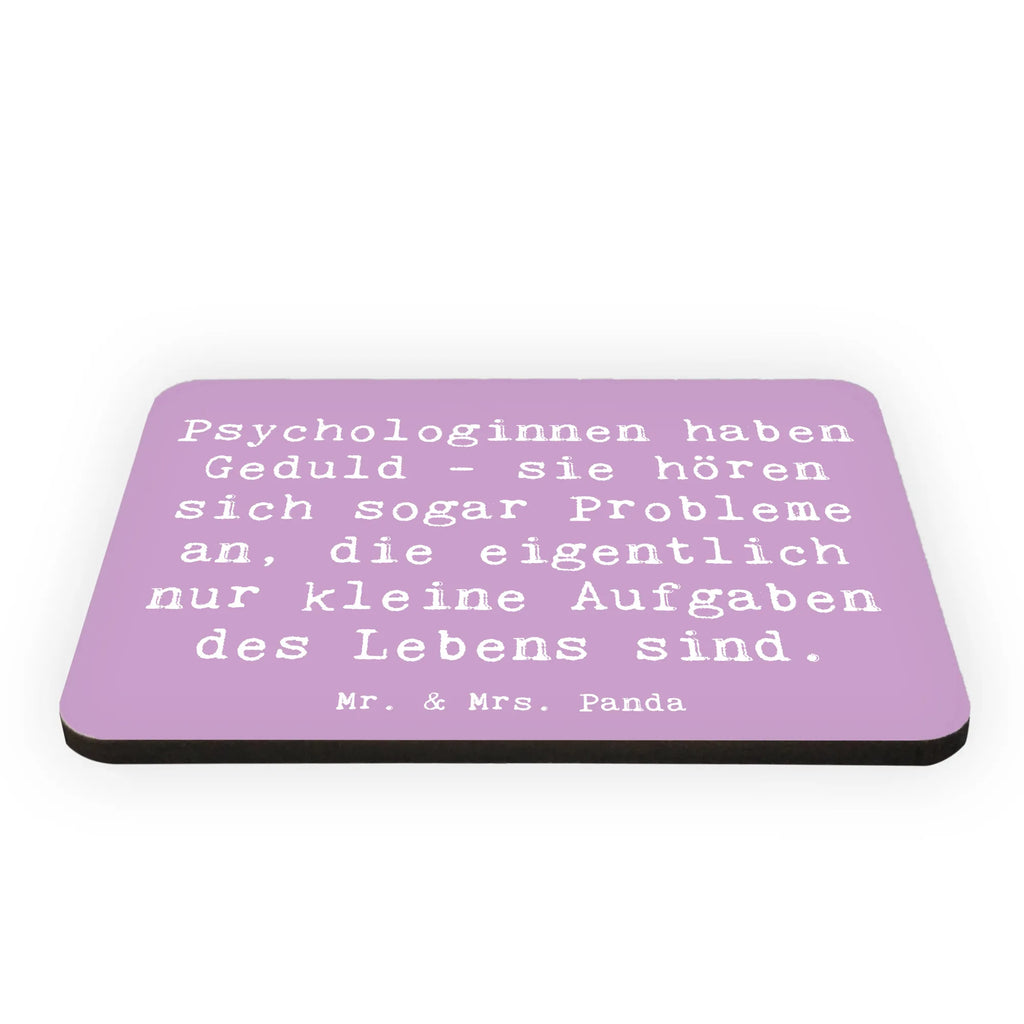 Magnet Saying Psychologinnen haben Geduld - sie hören sich sogar Probleme an, die eigentlich nur kleine Aufgaben des Lebens sind. Kühlschrankmagnet, Pinnwandmagnet, Notiz Magnet, Whiteboard Magnet, Souvenir Magnet, Kühlschrank Dekoration, Motivmagnete, Dekomagnet, Beruf, Ausbildung, Jubiläum, Abschied, Rente, Kollege, Kollegin, Geschenk, Schenken, Arbeitskollege, Mitarbeiter, Firma, Danke, Dankeschön