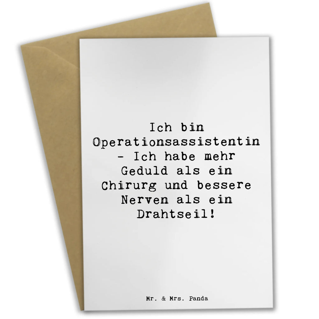Greetings card Saying Ich bin Operationsassistentin - Ich habe mehr Geduld als ein Chirurg und bessere Nerven als ein Drahtseil! Einladungskarte, Grußkarte, Glückwunschkarte, Geburtstagskarte, Ansichtskarten, Klappkarte, Karte, Hochzeitskarte, Beruf, Ausbildung, Jubiläum, Abschied, Rente, Kollege, Kollegin, Geschenk, Schenken, Arbeitskollege, Mitarbeiter, Firma, Danke, Dankeschön