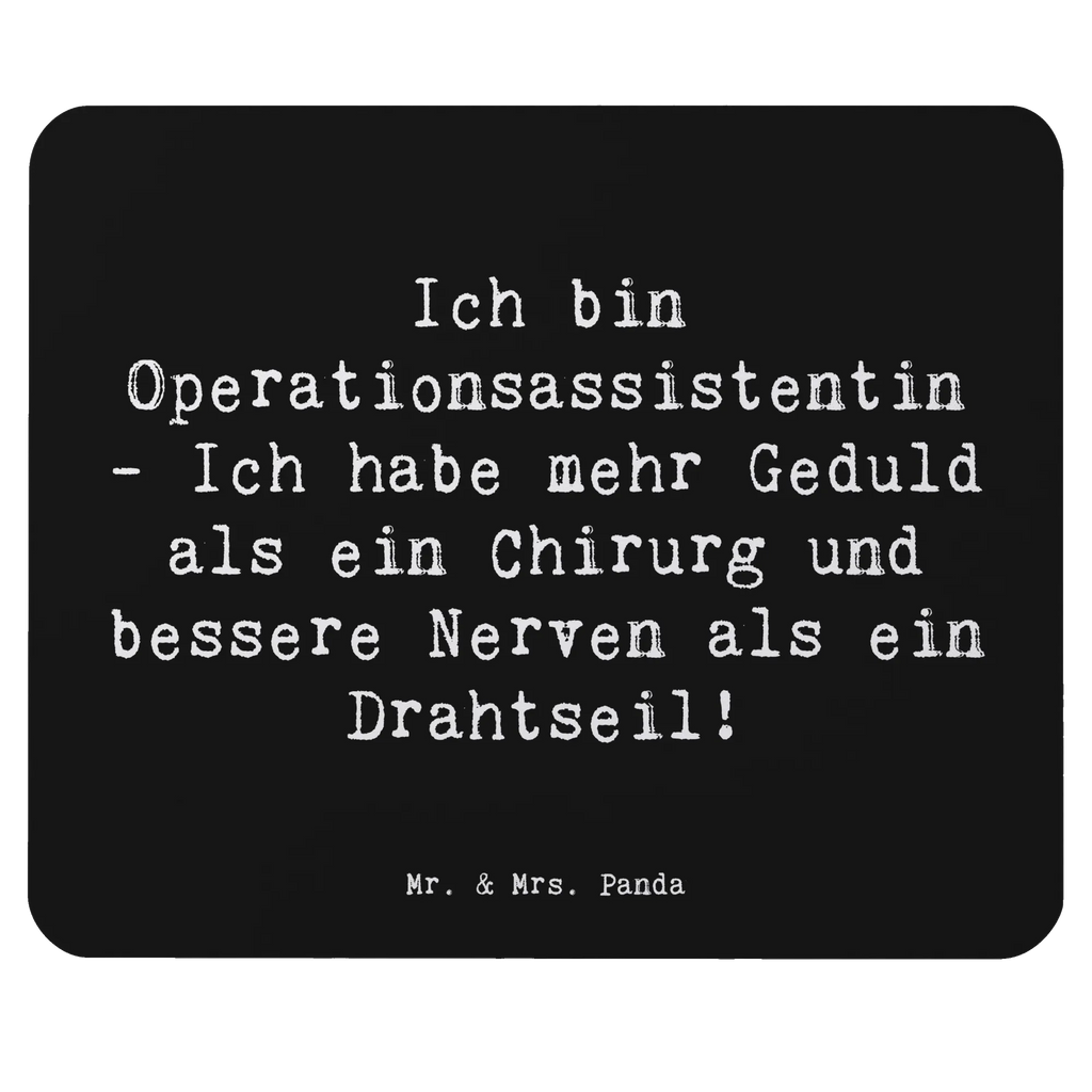 Mouse mat Saying Ich bin Operationsassistentin - Ich habe mehr Geduld als ein Chirurg und bessere Nerven als ein Drahtseil! Büroausstattung, Mousepad, Einzigartiges Mauspad, Computer zubehör, Designer Mauspad, Mauspad Büro, PC Zubehör, Mauspad, Arbeitszimmer, Mausunterlage, Beruf, Ausbildung, Jubiläum, Abschied, Rente, Kollege, Kollegin, Geschenk, Schenken, Arbeitskollege, Mitarbeiter, Firma, Danke, Dankeschön