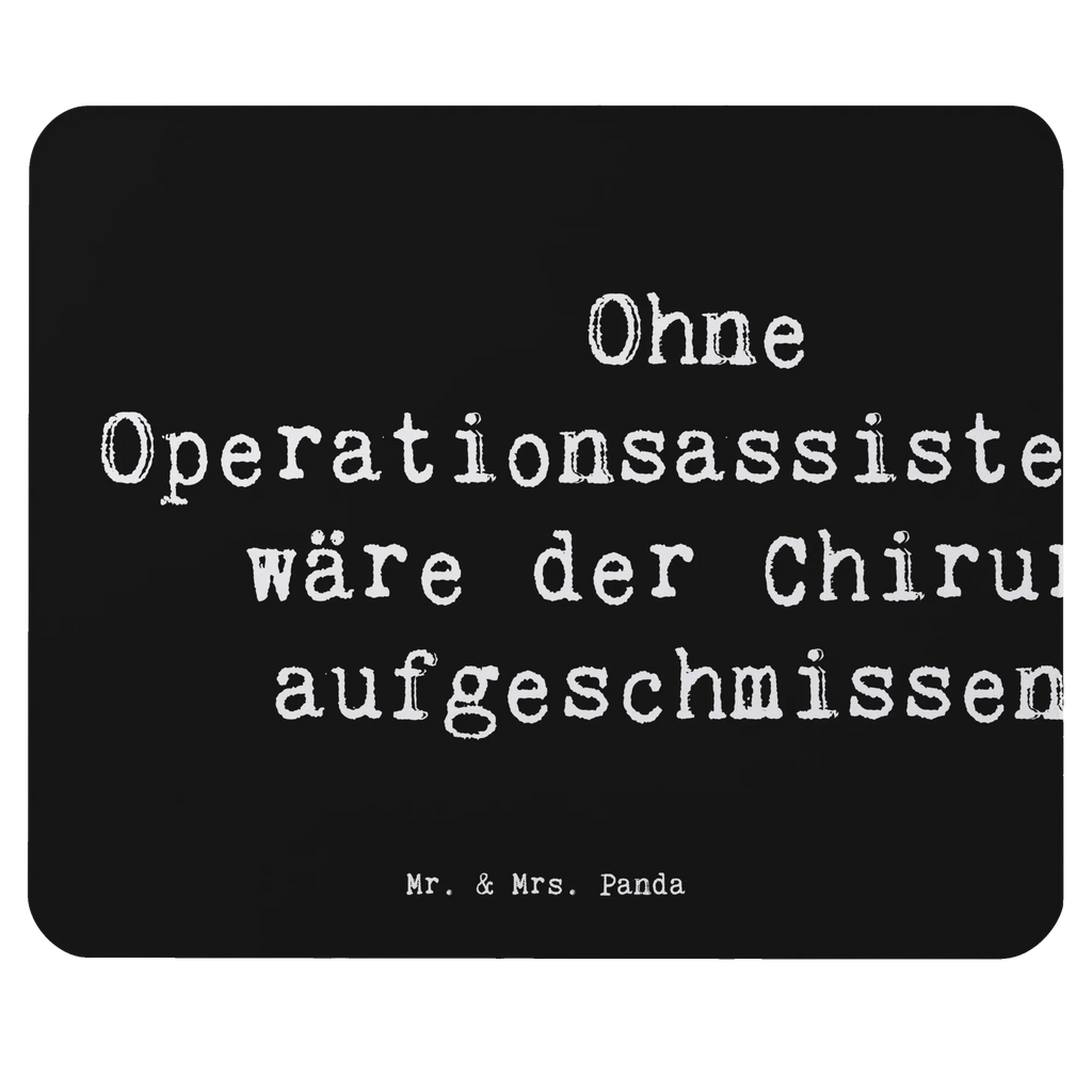 Mouse mat Saying Ohne Operationsassistentin wäre der Chirurg aufgeschmissen! Büroausstattung, Mausunterlage, PC Zubehör, Designer Mauspad, Mousepad, Mauspad Büro, Computer zubehör, Mauspad, Einzigartiges Mauspad, Arbeitszimmer, Beruf, Ausbildung, Jubiläum, Abschied, Rente, Kollege, Kollegin, Geschenk, Schenken, Arbeitskollege, Mitarbeiter, Firma, Danke, Dankeschön