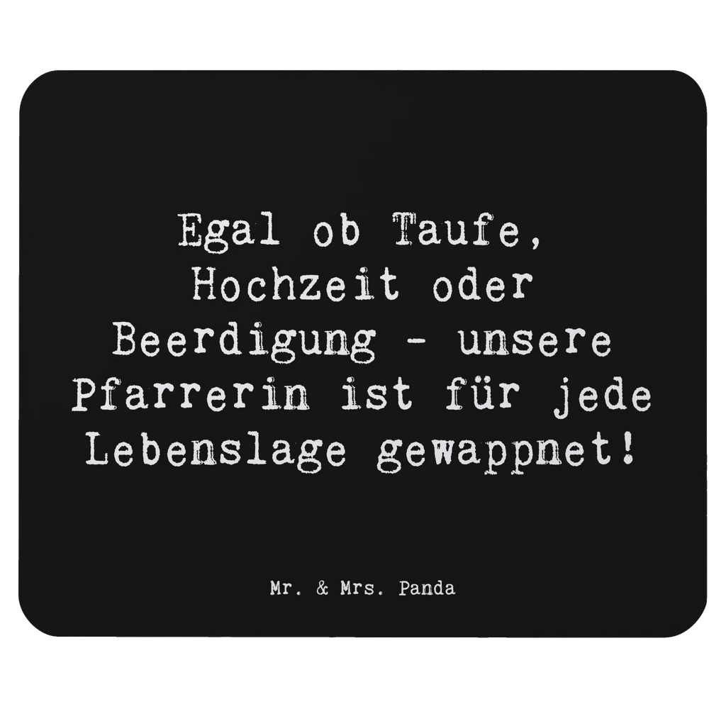 Mouse mat Saying Egal ob Taufe, Hochzeit oder Beerdigung - unsere Pfarrerin ist für jede Lebenslage gewappnet! Mousepad, Mauspad, Büroausstattung, Mausunterlage, Computer zubehör, Arbeitszimmer, Mauspad Büro, PC Zubehör, Designer Mauspad, Einzigartiges Mauspad, Beruf, Ausbildung, Jubiläum, Abschied, Rente, Kollege, Kollegin, Geschenk, Schenken, Arbeitskollege, Mitarbeiter, Firma, Danke, Dankeschön