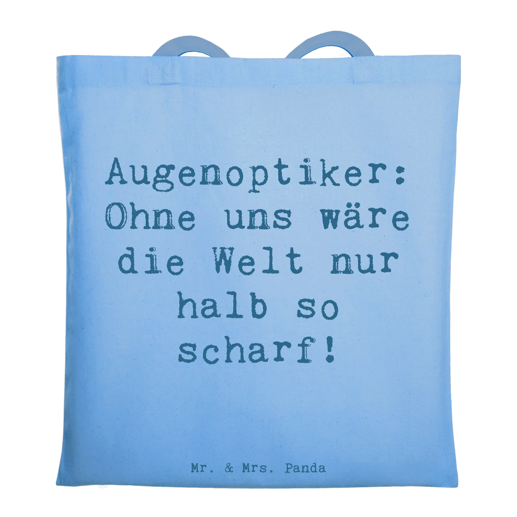 Tote bag Saying Augenoptiker: Ohne uns wäre die Welt nur halb so scharf! Shopper, Beuteltasche, Stofftasche, Strandtasche, Einkaufstüte, Tragetasche, Badetasche, Umhängetasche, Tasche, Jutebeutel, Beutel, Laptoptasche, Schultertasche, Einkaufstasche, Stoffbeutel, Jutetasche, Beruf, Ausbildung, Jubiläum, Abschied, Rente, Kollege, Kollegin, Geschenk, Schenken, Arbeitskollege, Mitarbeiter, Firma, Danke, Dankeschön