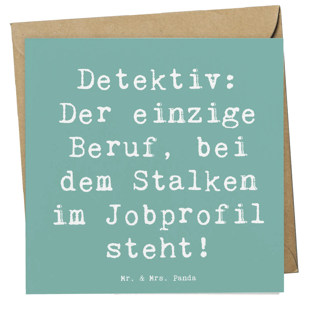 Deluxe Card Saying Detektiv: Der einzige Beruf, bei dem Stalken im Jobprofil steht! geburtskarte, abschiedskarte, Hochwertige Klappkarte, Gutscheinkarte, Grußkarte, Hochwertige Grußkarte, sprüche karten, Geburtstagskarte, quadratische karte, Hochzeitskarte, weihnachtskarte, Glückwunschkarte, lustige karten, Einladungskarte, Klappkarte, Dankeskarte, Karte, Geschenkkarte, Geschenk, Schenken, Jubiläum, Danke, Dankeschön, Beruf, Ausbildung, Abschied, Rente, Kollege, Kollegin, Arbeitskollege, Mitarbeiter, Firma