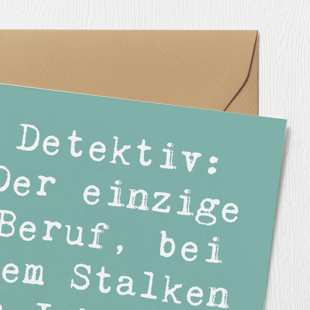 Deluxe Card Saying Detektiv: Der einzige Beruf, bei dem Stalken im Jobprofil steht! geburtskarte, abschiedskarte, Hochwertige Klappkarte, Gutscheinkarte, Grußkarte, Hochwertige Grußkarte, sprüche karten, Geburtstagskarte, quadratische karte, Hochzeitskarte, weihnachtskarte, Glückwunschkarte, lustige karten, Einladungskarte, Klappkarte, Dankeskarte, Karte, Geschenkkarte, Geschenk, Schenken, Jubiläum, Danke, Dankeschön, Beruf, Ausbildung, Abschied, Rente, Kollege, Kollegin, Arbeitskollege, Mitarbeiter, Firma