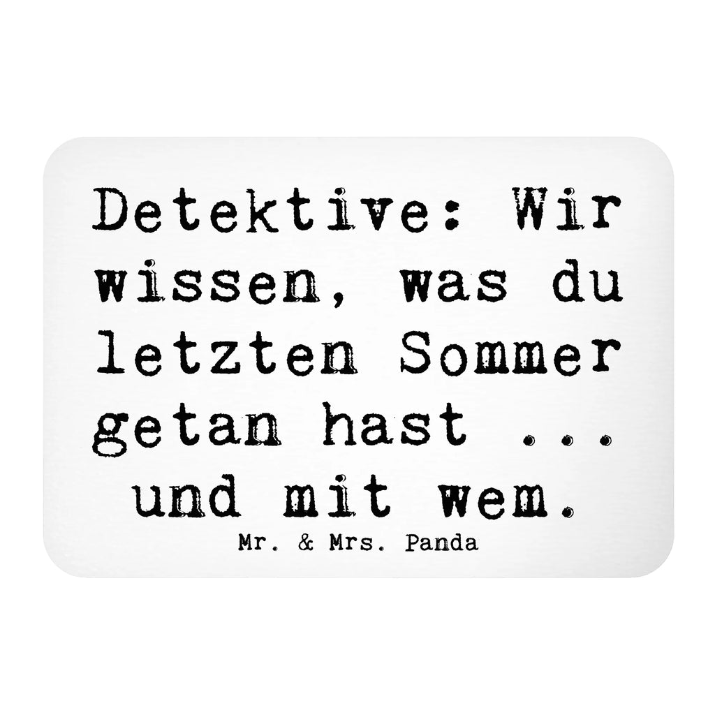 Magnet Saying Detektive: Wir wissen, was du letzten Sommer getan hast ... und mit wem. Motivmagnete, Dekomagnet, Kühlschrank Dekoration, Whiteboard Magnet, Pinnwandmagnet, Souvenir Magnet, Kühlschrankmagnet, Notiz Magnet, Beruf, Ausbildung, Jubiläum, Abschied, Rente, Kollege, Kollegin, Geschenk, Schenken, Arbeitskollege, Mitarbeiter, Firma, Danke, Dankeschön