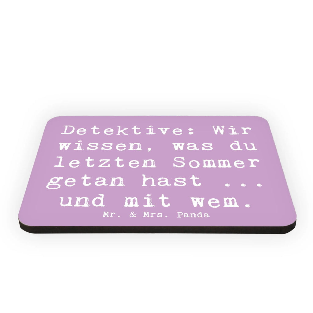 Magnet Saying Detektive: Wir wissen, was du letzten Sommer getan hast ... und mit wem. Motivmagnete, Dekomagnet, Kühlschrank Dekoration, Whiteboard Magnet, Pinnwandmagnet, Souvenir Magnet, Kühlschrankmagnet, Notiz Magnet, Beruf, Ausbildung, Jubiläum, Abschied, Rente, Kollege, Kollegin, Geschenk, Schenken, Arbeitskollege, Mitarbeiter, Firma, Danke, Dankeschön