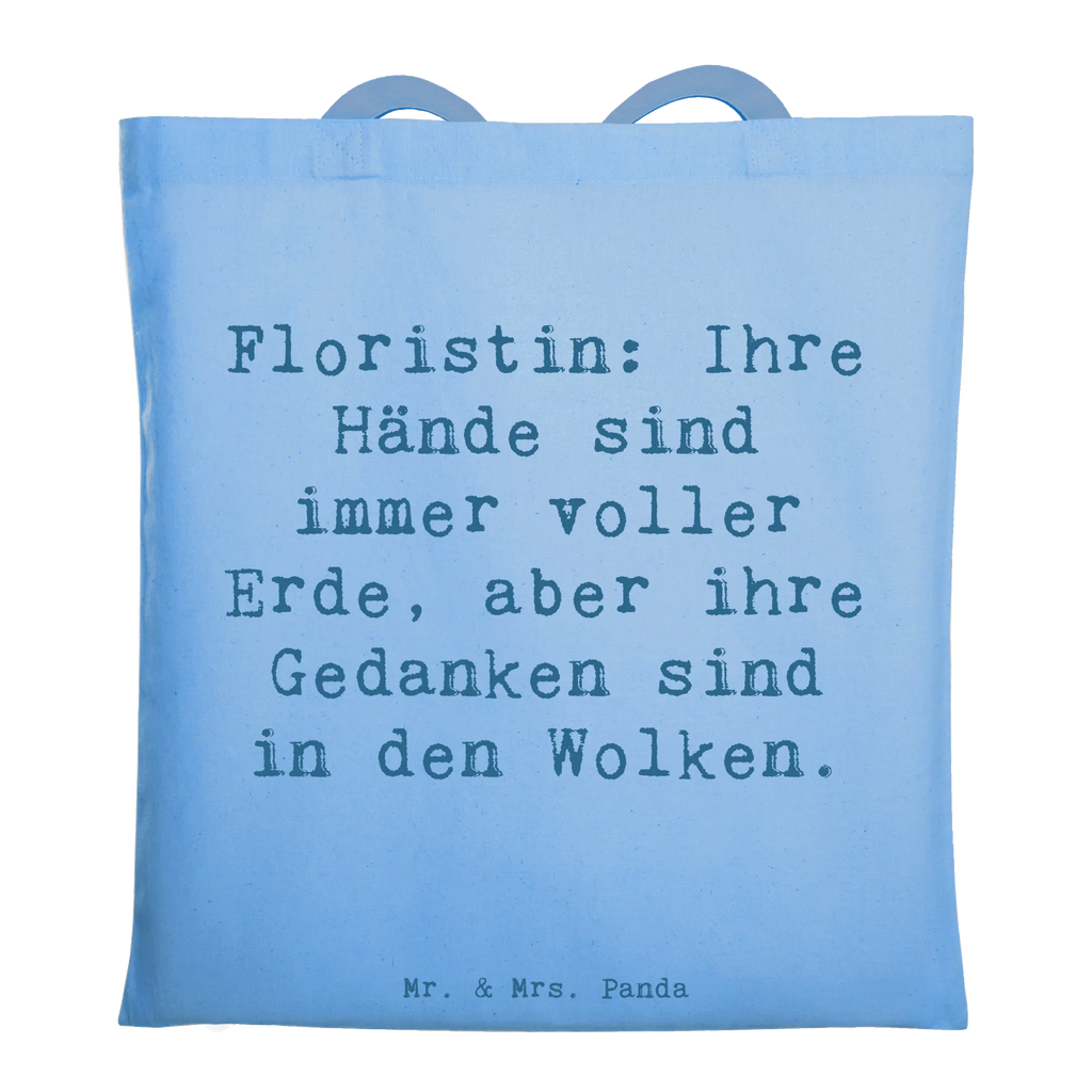 Tote bag Saying Floristin: Ihre Hände sind immer voller Erde, aber ihre Gedanken sind in den Wolken. Badetasche, Strandtasche, Umhängetasche, Jutebeutel, Schultertasche, Tasche, Einkaufstasche, Stofftasche, Jutetasche, Laptoptasche, Shopper, Stoffbeutel, Beuteltasche, Einkaufstüte, Beutel, Tragetasche, Beruf, Ausbildung, Jubiläum, Abschied, Rente, Kollege, Kollegin, Geschenk, Schenken, Arbeitskollege, Mitarbeiter, Firma, Danke, Dankeschön
