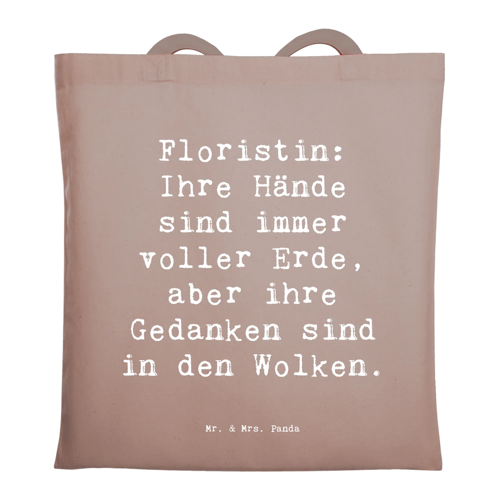 Tote bag Saying Floristin: Ihre Hände sind immer voller Erde, aber ihre Gedanken sind in den Wolken. Badetasche, Strandtasche, Umhängetasche, Jutebeutel, Schultertasche, Tasche, Einkaufstasche, Stofftasche, Jutetasche, Laptoptasche, Shopper, Stoffbeutel, Beuteltasche, Einkaufstüte, Beutel, Tragetasche, Beruf, Ausbildung, Jubiläum, Abschied, Rente, Kollege, Kollegin, Geschenk, Schenken, Arbeitskollege, Mitarbeiter, Firma, Danke, Dankeschön