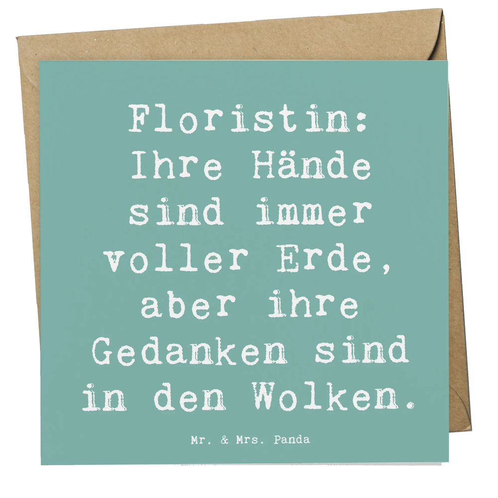 Deluxe Card Saying Floristin: Ihre Hände sind immer voller Erde, aber ihre Gedanken sind in den Wolken. Glückwunschkarte, Klappkarte, Einladungskarte, Hochzeitskarte, Hochwertige Klappkarte, Grußkarte, Karte, Hochwertige Grußkarte, Geburtstagskarte, Beruf, Ausbildung, Jubiläum, Abschied, Rente, Kollege, Kollegin, Geschenk, Schenken, Arbeitskollege, Mitarbeiter, Firma, Danke, Dankeschön