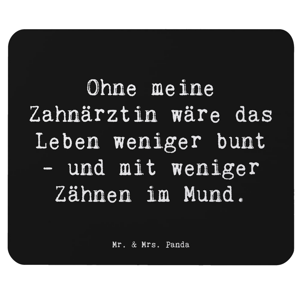 Mouse mat Saying Ohne meine Zahnärztin wäre das Leben weniger bunt - und mit weniger Zähnen im Mund. Designer Mauspad, pc mousepad, computer mousepad, Mauspad, computer mauspad, mousepad büro, pc mausunterlage, schreibtisch mauspad, Mauspad Büro, pc mauspad, mauspad laptop, mauspad pc, laptop mousepad, Mausunterlage, Mousepad, mausteppich, Mausmatte, Geschenk, Schenken, Jubiläum, Danke, Dankeschön, Beruf, Ausbildung, Abschied, Rente, Kollege, Kollegin, Arbeitskollege, Mitarbeiter, Firma