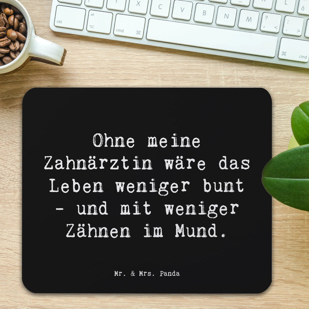 Mouse mat Saying Ohne meine Zahnärztin wäre das Leben weniger bunt - und mit weniger Zähnen im Mund. Designer Mauspad, pc mousepad, computer mousepad, Mauspad, computer mauspad, mousepad büro, pc mausunterlage, schreibtisch mauspad, Mauspad Büro, pc mauspad, mauspad laptop, mauspad pc, laptop mousepad, Mausunterlage, Mousepad, mausteppich, Mausmatte, Geschenk, Schenken, Jubiläum, Danke, Dankeschön, Beruf, Ausbildung, Abschied, Rente, Kollege, Kollegin, Arbeitskollege, Mitarbeiter, Firma