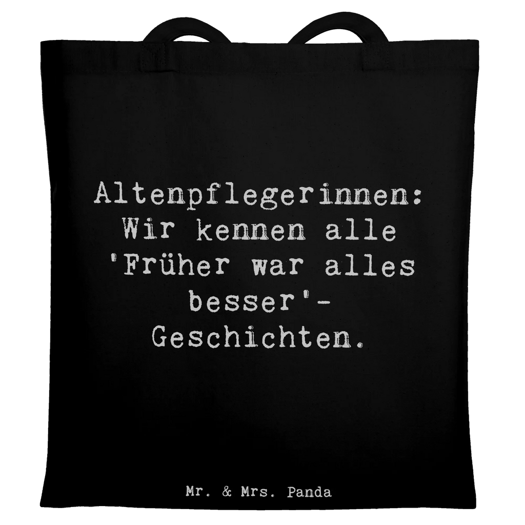 Tote bag Saying Altenpflegerinnen: Wir kennen alle 'Früher war alles besser'-Geschichten. Beuteltasche, Beutel, Einkaufstasche, Jutebeutel, Stoffbeutel, Tasche, Shopper, Umhängetasche, Strandtasche, Schultertasche, Stofftasche, Tragetasche, Badetasche, Jutetasche, Einkaufstüte, Laptoptasche, Beruf, Ausbildung, Jubiläum, Abschied, Rente, Kollege, Kollegin, Geschenk, Schenken, Arbeitskollege, Mitarbeiter, Firma, Danke, Dankeschön