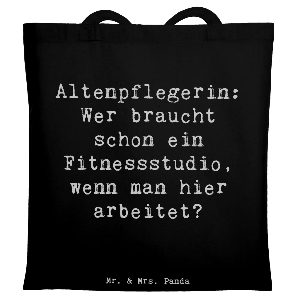 Tote bag Saying Altenpflegerin: Wer braucht schon ein Fitnessstudio, wenn man hier arbeitet? Einkaufstüte, Beuteltasche, Schultertasche, Beutel, Badetasche, Tasche, Stofftasche, Umhängetasche, Einkaufstasche, Stoffbeutel, Tragetasche, Shopper, Laptoptasche, Strandtasche, Jutetasche, Jutebeutel, Beruf, Ausbildung, Jubiläum, Abschied, Rente, Kollege, Kollegin, Geschenk, Schenken, Arbeitskollege, Mitarbeiter, Firma, Danke, Dankeschön