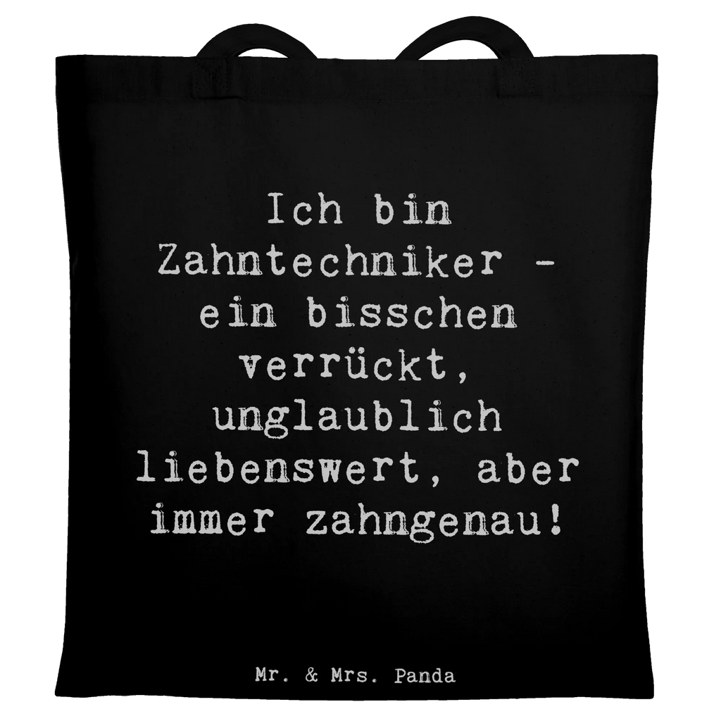 Tote bag Saying Ich bin Zahntechniker - ein bisschen verrückt, unglaublich liebenswert, aber immer zahngenau! Beuteltasche, Beutel, Einkaufstasche, Jutebeutel, Stoffbeutel, Tasche, Shopper, Umhängetasche, Strandtasche, Schultertasche, Stofftasche, Tragetasche, Badetasche, Jutetasche, Einkaufstüte, Laptoptasche, Beruf, Ausbildung, Jubiläum, Abschied, Rente, Kollege, Kollegin, Geschenk, Schenken, Arbeitskollege, Mitarbeiter, Firma, Danke, Dankeschön