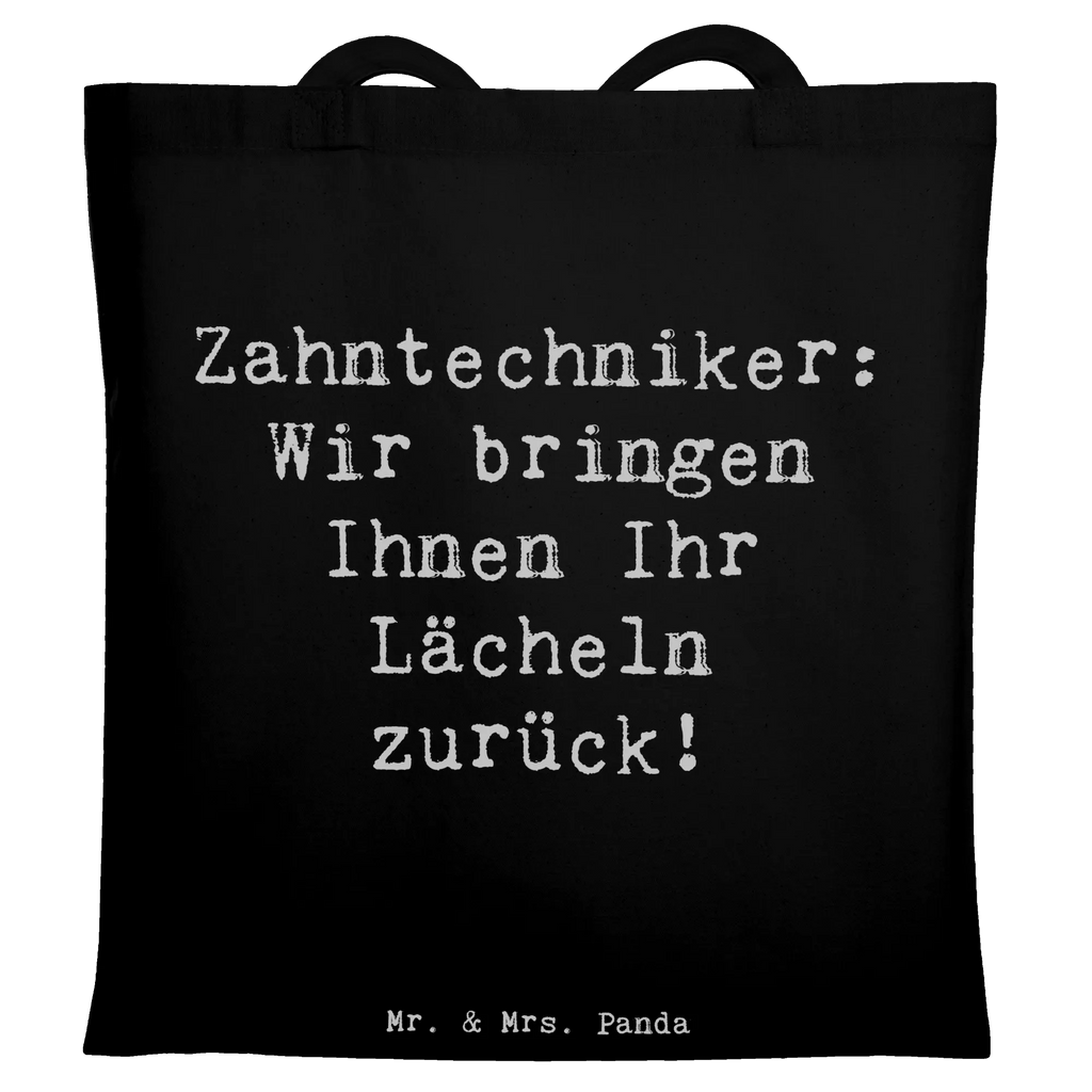 Tragetasche Spruch Zahntechniker: Wir bringen Ihnen Ihr Lächeln zurück! Beuteltasche, Beutel, Einkaufstasche, Jutebeutel, Stoffbeutel, Tasche, Shopper, Umhängetasche, Strandtasche, Schultertasche, Stofftasche, Tragetasche, Badetasche, Jutetasche, Einkaufstüte, Laptoptasche, Beruf, Ausbildung, Jubiläum, Abschied, Rente, Kollege, Kollegin, Geschenk, Schenken, Arbeitskollege, Mitarbeiter, Firma, Danke, Dankeschön