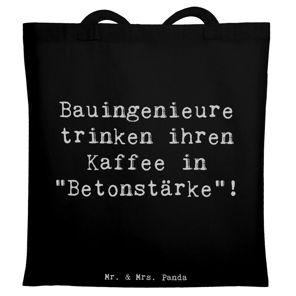 Tragetasche Spruch Bauingenieure trinken ihren Kaffee in "Betonstärke"! Einkaufstasche, Einkaufstüte, Schultertasche, Umhängetasche, Tragetasche, Shopper, Badetasche, Beutel, Jutetasche, Tasche, Jutebeutel, Beuteltasche, Stoffbeutel, Strandtasche, Laptoptasche, Stofftasche, Beruf, Ausbildung, Jubiläum, Abschied, Rente, Kollege, Kollegin, Geschenk, Schenken, Arbeitskollege, Mitarbeiter, Firma, Danke, Dankeschön