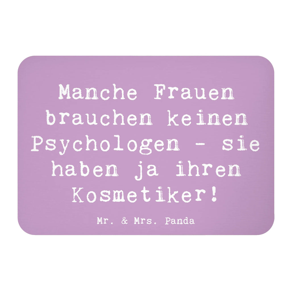 Magnet Saying Manche Frauen brauchen keinen Psychologen - sie haben ja ihren Kosmetiker! Pinnwandmagnet, Whiteboard Magnet, Kühlschrank Dekoration, Dekomagnet, Souvenir Magnet, Notiz Magnet, Kühlschrankmagnet, Motivmagnete, Beruf, Ausbildung, Jubiläum, Abschied, Rente, Kollege, Kollegin, Geschenk, Schenken, Arbeitskollege, Mitarbeiter, Firma, Danke, Dankeschön
