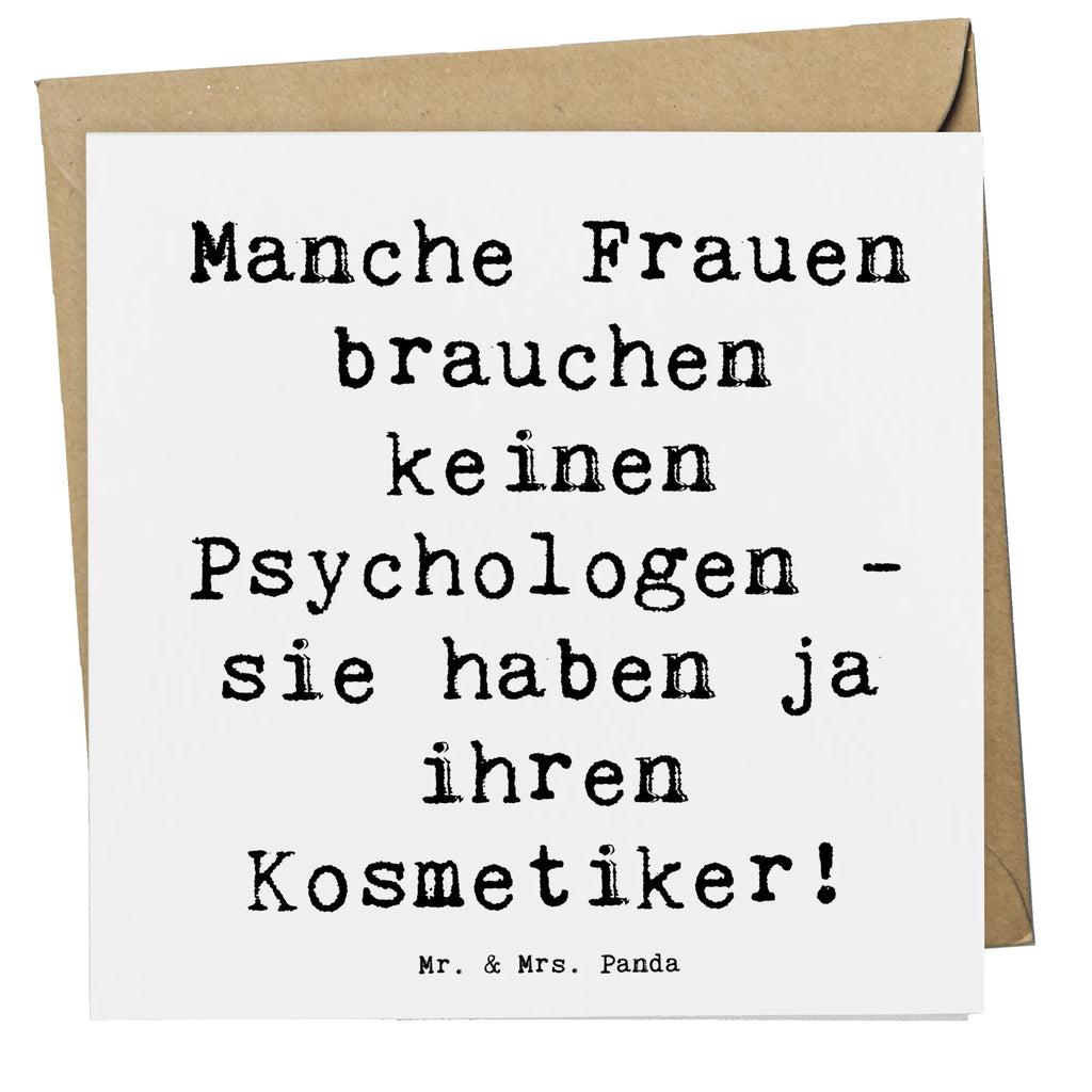 Deluxe Card Saying Manche Frauen brauchen keinen Psychologen - sie haben ja ihren Kosmetiker! Hochzeitskarte, Hochwertige Klappkarte, Geburtstagskarte, Glückwunschkarte, Einladungskarte, Grußkarte, Karte, Hochwertige Grußkarte, Klappkarte, Beruf, Ausbildung, Jubiläum, Abschied, Rente, Kollege, Kollegin, Geschenk, Schenken, Arbeitskollege, Mitarbeiter, Firma, Danke, Dankeschön