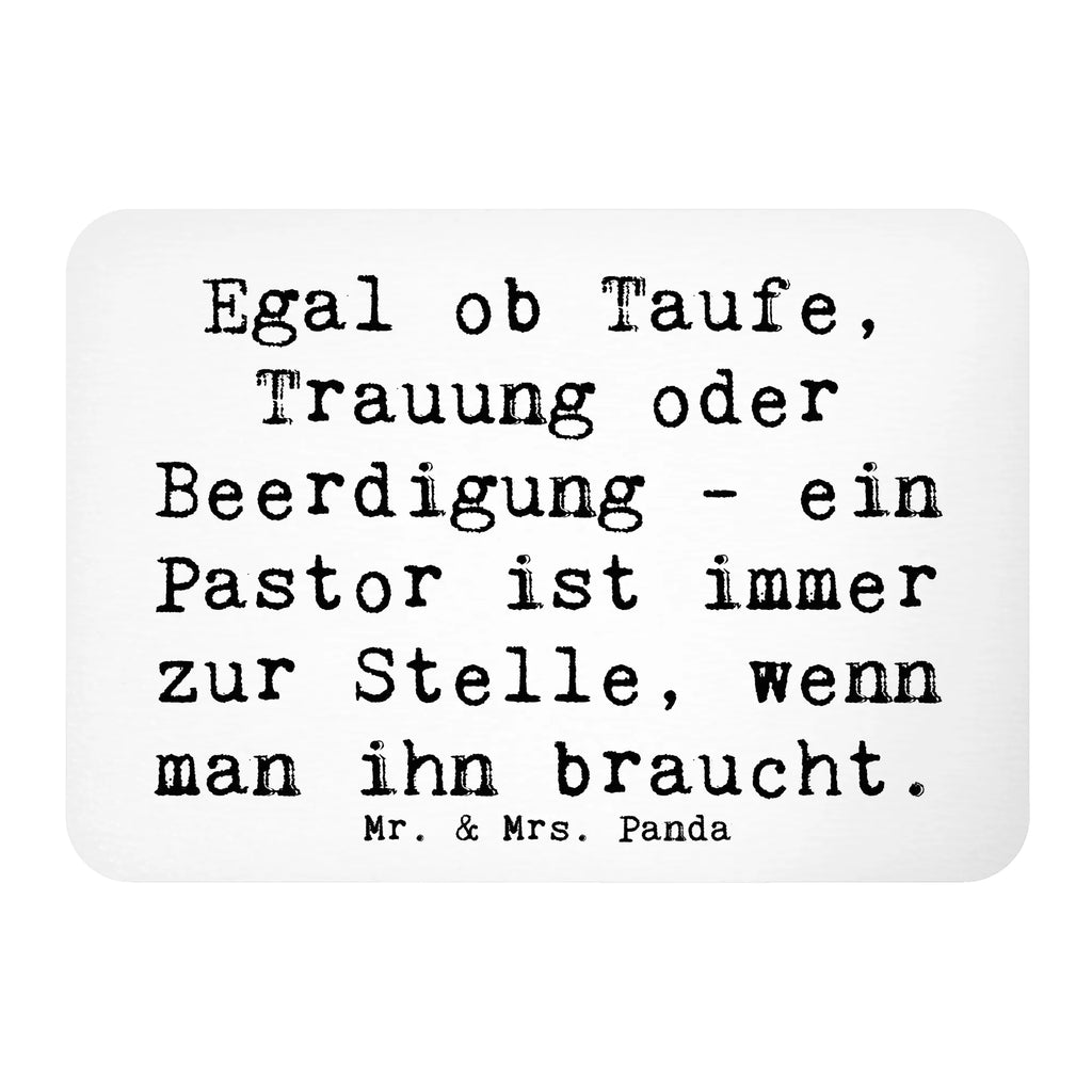 Magnet Spruch Egal ob Taufe, Trauung oder Beerdigung - ein Pastor ist immer zur Stelle, wenn man ihn braucht. Pinnwandmagnet, Whiteboard Magnet, Motivmagnete, Souvenir Magnet, Notiz Magnet, Kühlschrank Dekoration, Kühlschrankmagnet, Dekomagnet, Beruf, Ausbildung, Jubiläum, Abschied, Rente, Kollege, Kollegin, Geschenk, Schenken, Arbeitskollege, Mitarbeiter, Firma, Danke, Dankeschön