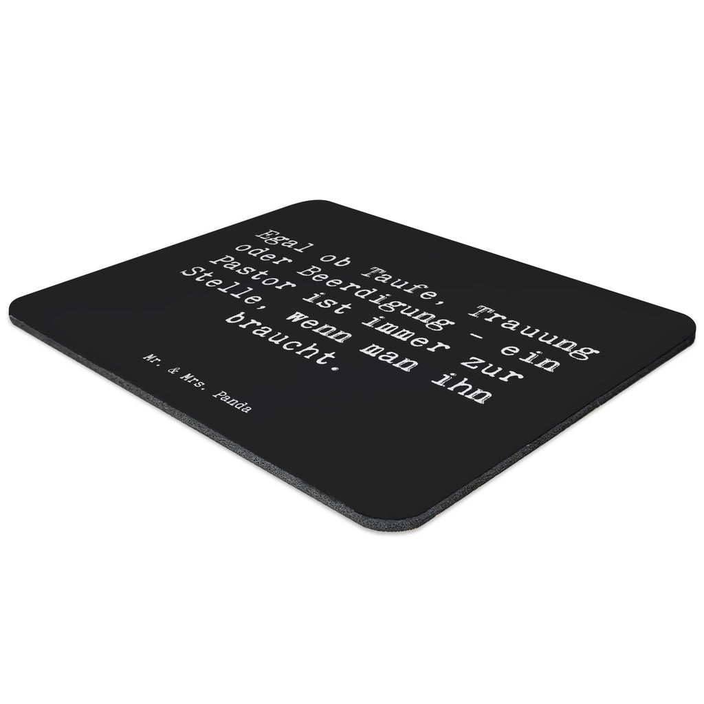 Mouse mat Saying Egal ob Taufe, Trauung oder Beerdigung - ein Pastor ist immer zur Stelle, wenn man ihn braucht. Mauspad Büro, Mauspad, Computer zubehör, Designer Mauspad, Arbeitszimmer, PC Zubehör, Mausunterlage, Mousepad, Einzigartiges Mauspad, Büroausstattung, Beruf, Ausbildung, Jubiläum, Abschied, Rente, Kollege, Kollegin, Geschenk, Schenken, Arbeitskollege, Mitarbeiter, Firma, Danke, Dankeschön
