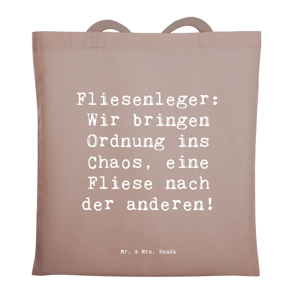 Tote bag Saying Fliesenleger: Wir bringen Ordnung ins Chaos, eine Fliese nach der anderen! Badetasche, Stoffbeutel, Shopper, Tragetasche, Jutetasche, Schultertasche, Strandtasche, Jutebeutel, Beuteltasche, Tasche, Laptoptasche, Beutel, Umhängetasche, Einkaufstüte, Einkaufstasche, Stofftasche, Beruf, Ausbildung, Jubiläum, Abschied, Rente, Kollege, Kollegin, Geschenk, Schenken, Arbeitskollege, Mitarbeiter, Firma, Danke, Dankeschön