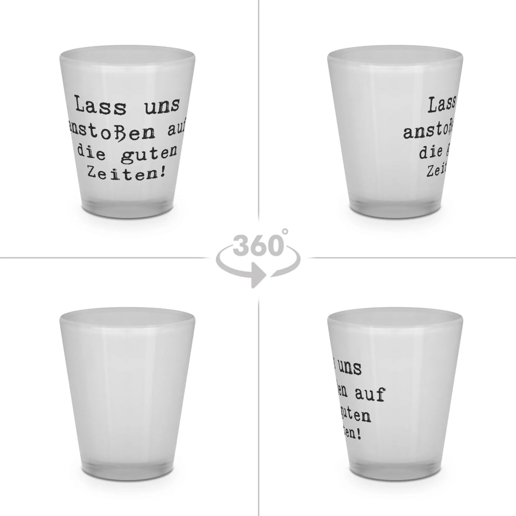 Schnapsglas Spruch Lass uns anstoßen auf die guten Zeiten! Kurzen Glas, Ausgefallene Schnapsgläser, Shotgläser, Kurze Gläser, Schnapsgläser, Likör Glas, Stamperl, Likörgläser, Lustige Schnapsgläser, Likörglas, Shot Glas, Shotglas, Likör Gläser, Schnapsglas