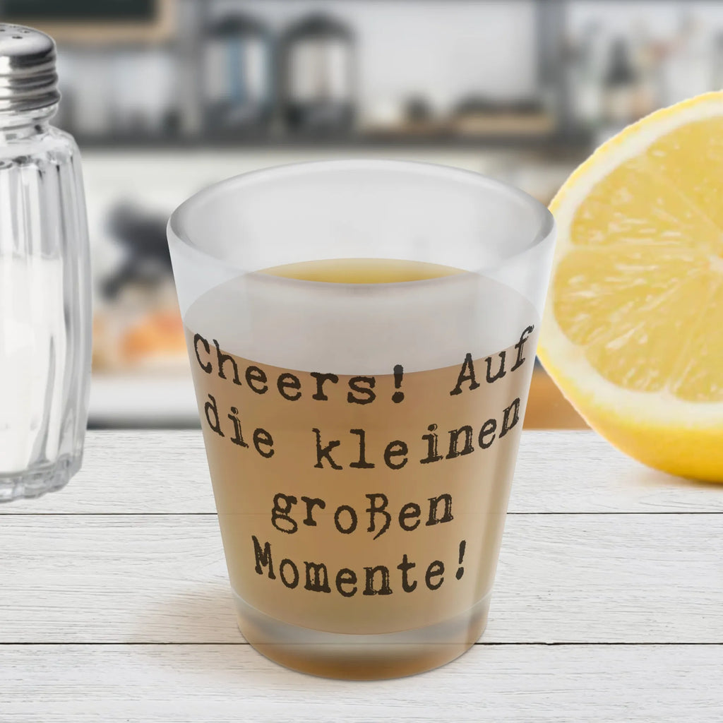 Shot glass Saying Cheers! Auf die kleinen großen Momente! Shotglas, Kurze Gläser, Shotgläser, Likörglas, Ausgefallene Schnapsgläser, Shot Glas, Stamperl, Lustige Schnapsgläser, Schnapsglas, Likörgläser, Likör Glas, Schnapsgläser, Likör Gläser, Kurzen Glas