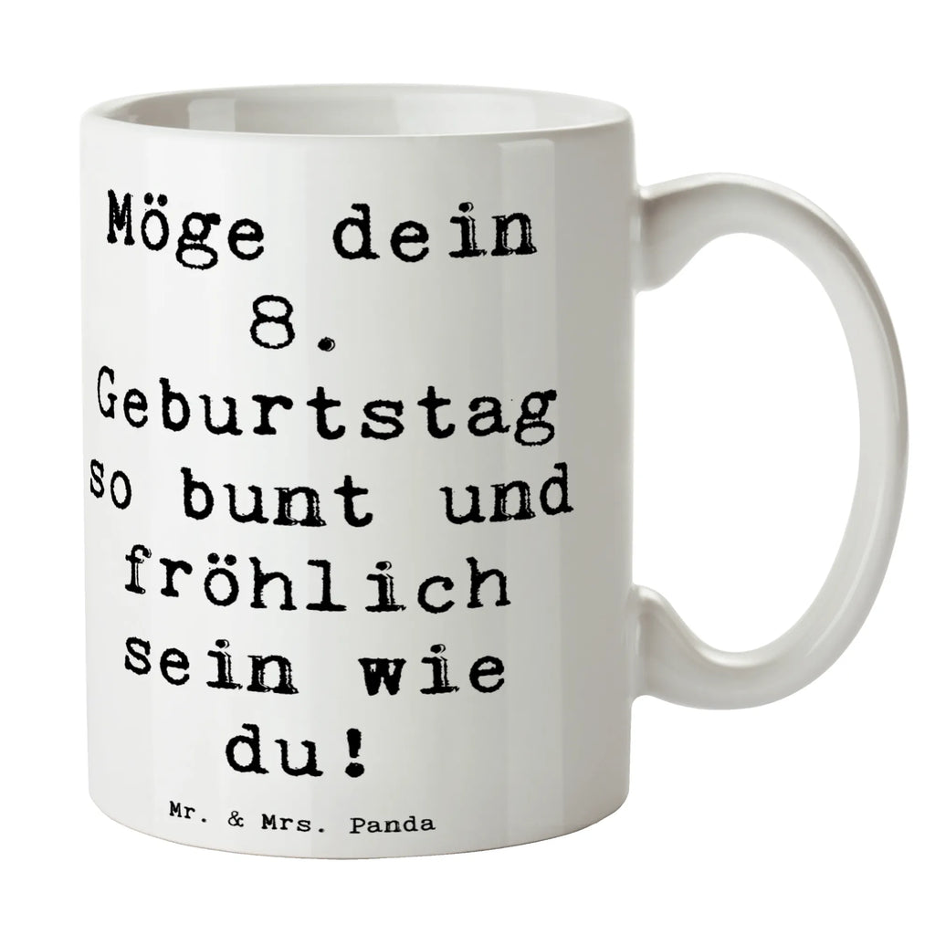 Mug Saying Möge dein 8. Geburtstag so bunt und fröhlich sein wie du! Porzellantasse, Tasse mit Motiven, Tasse, Geschenktasse, Keramiktasse, Kaffeetasse, Tasse mit Zitaten, Teetasse, Bürotasse, Geburtstag, Geburtstagsgeschenk, Geschenk