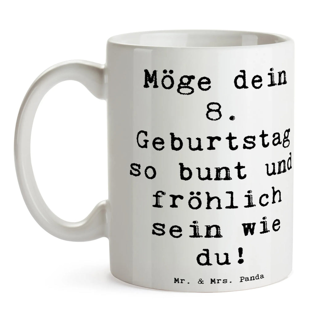 Mug Saying Möge dein 8. Geburtstag so bunt und fröhlich sein wie du! Porzellantasse, Tasse mit Motiven, Tasse, Geschenktasse, Keramiktasse, Kaffeetasse, Tasse mit Zitaten, Teetasse, Bürotasse, Geburtstag, Geburtstagsgeschenk, Geschenk