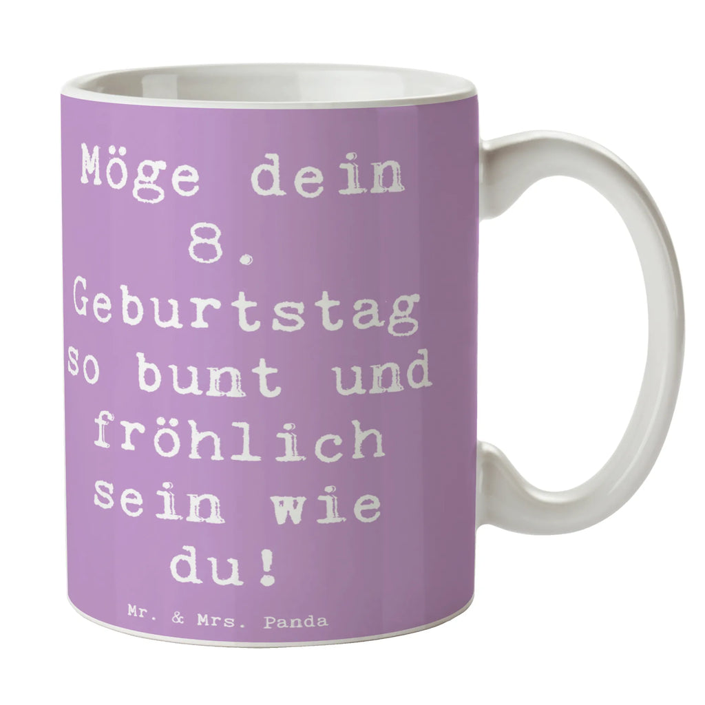 Mug Saying Möge dein 8. Geburtstag so bunt und fröhlich sein wie du! Porzellantasse, Tasse mit Motiven, Tasse, Geschenktasse, Keramiktasse, Kaffeetasse, Tasse mit Zitaten, Teetasse, Bürotasse, Geburtstag, Geburtstagsgeschenk, Geschenk