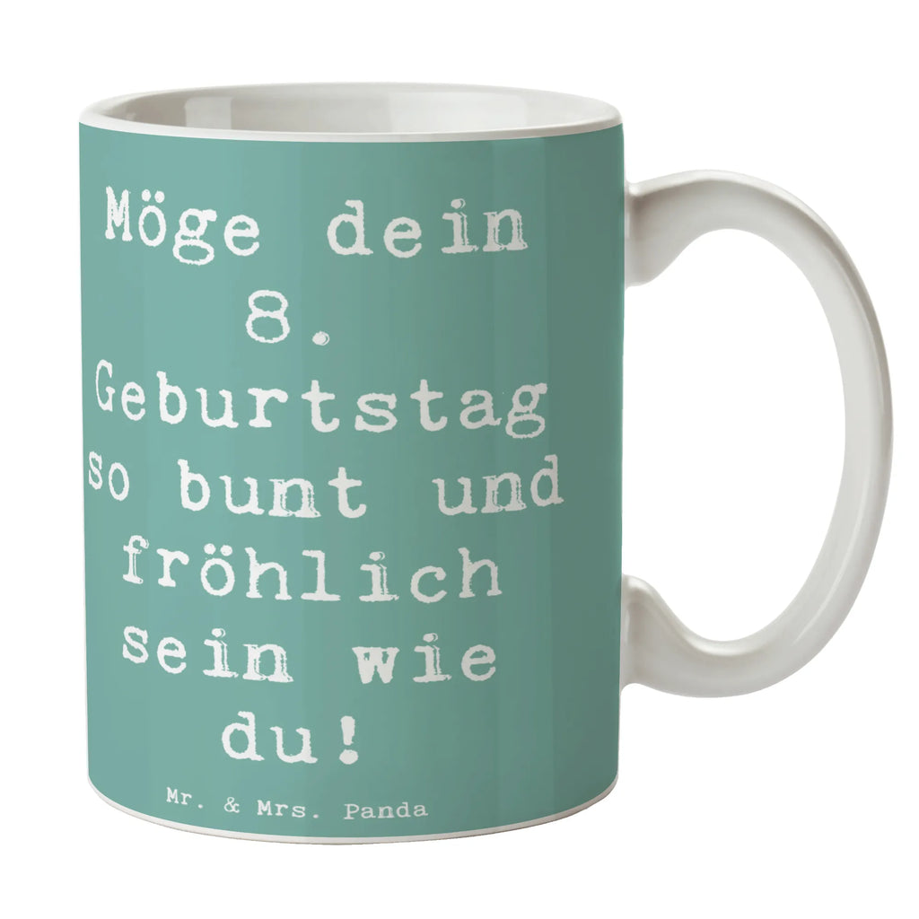 Mug Saying Möge dein 8. Geburtstag so bunt und fröhlich sein wie du! Porzellantasse, Tasse mit Motiven, Tasse, Geschenktasse, Keramiktasse, Kaffeetasse, Tasse mit Zitaten, Teetasse, Bürotasse, Geburtstag, Geburtstagsgeschenk, Geschenk