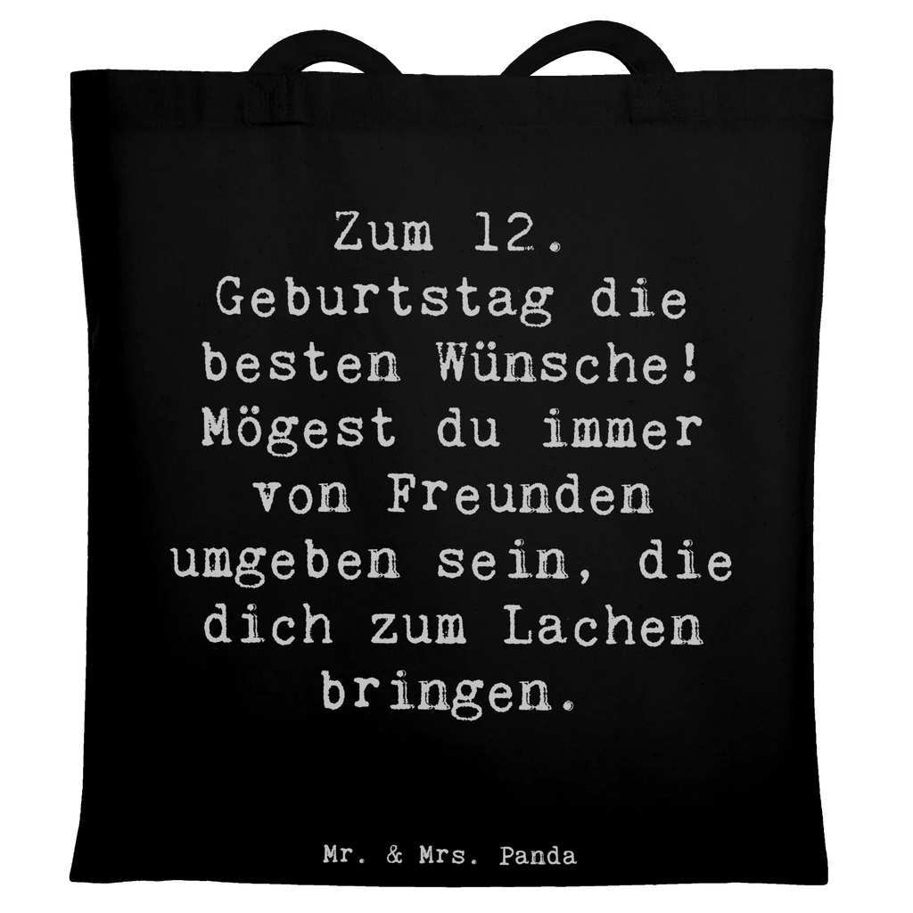 Tote bag Saying Zum 12. Geburtstag die besten Wünsche! Mögest du immer von Freunden umgeben sein, die dich zum Lachen bringen. Umhängetasche, Stoffbeutel, Badetasche, Schultertasche, Tasche, Jutebeutel, Einkaufstüte, Shopper, Beutel, Beuteltasche, Jutetasche, Stofftasche, Tragetasche, Einkaufstasche, Laptoptasche, Strandtasche, Geburtstag, Geburtstagsgeschenk, Geschenk