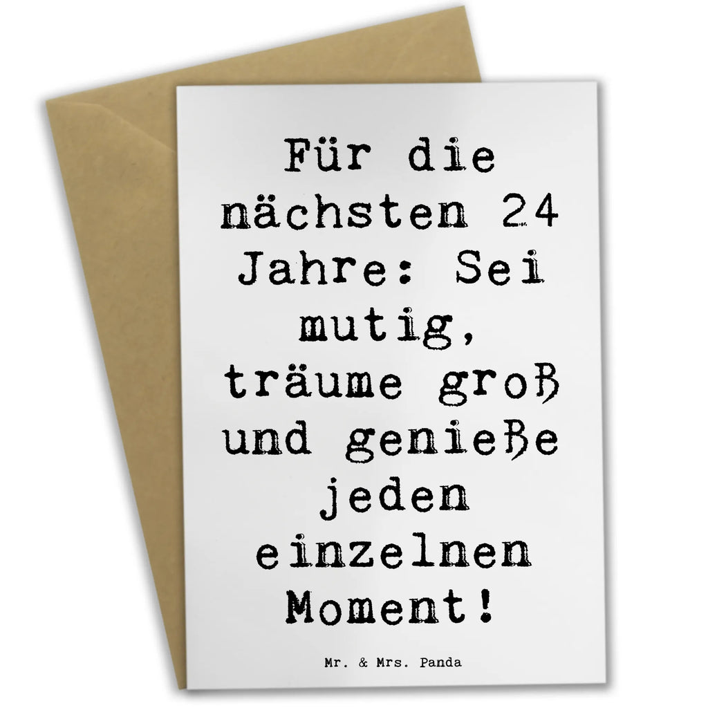 Greetings card Saying Für die nächsten 24 Jahre: Sei mutig, träume groß und genieße jeden einzelnen Moment! Klappkarte, Geburtstagskarte, Karte, Hochzeitskarte, Ansichtskarten, Grußkarte, Einladungskarte, Glückwunschkarte, Geburtstag, Geburtstagsgeschenk, Geschenk