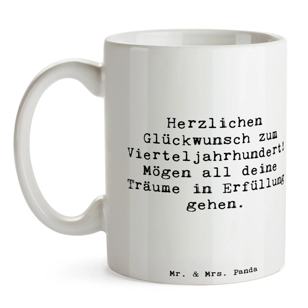 Mug Saying Herzlichen Glückwunsch zum Vierteljahrhundert! Mögen all deine Träume in Erfüllung gehen. Porzellantasse, Bürotasse, Tasse mit Motiven, Tasse mit Zitaten, Kaffeetasse, Teetasse, Keramiktasse, Tasse, Geschenktasse, Geburtstag, Geburtstagsgeschenk, Geschenk