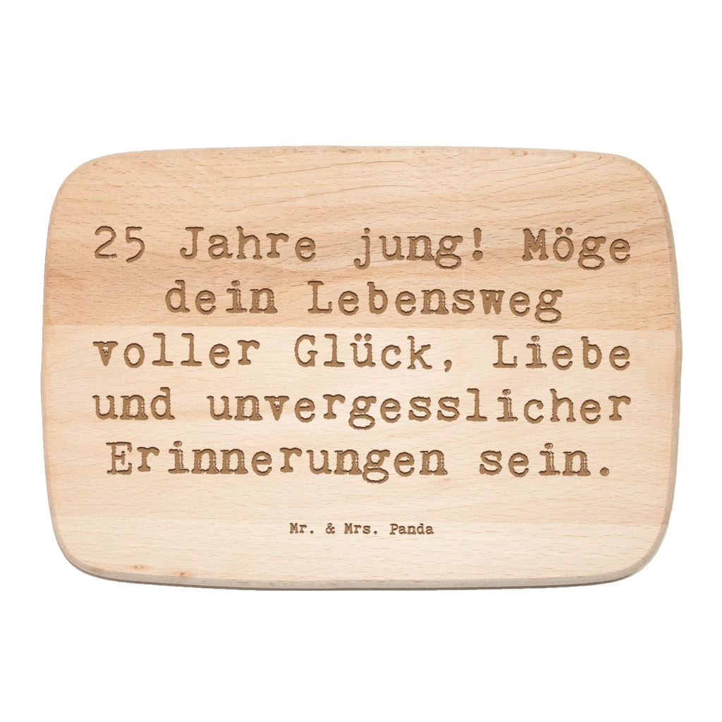 Serving board Saying 25 Jahre jung! Möge dein Lebensweg voller Glück, Liebe und unvergesslicher Erinnerungen sein. Board, cutting board, breakfast board, Birthday, celebration, party, birthday party, friends, family, birthday wish, birthday present, birthday cards, 18th birthday, 30th birthday, 40th, 50th, 60th, 70th, 80th, 90th, 90th., gift ideas, gifts for girlfriend, boyfriend, mom, dad, brother, sister, congratulations, funny, sayings, 1 year, money gifts, guest gifts, gifts online, gift basket, special gifts, unusual gifts, extraordinary gifts, gift package, original gifts, gift items, special birthday gifts